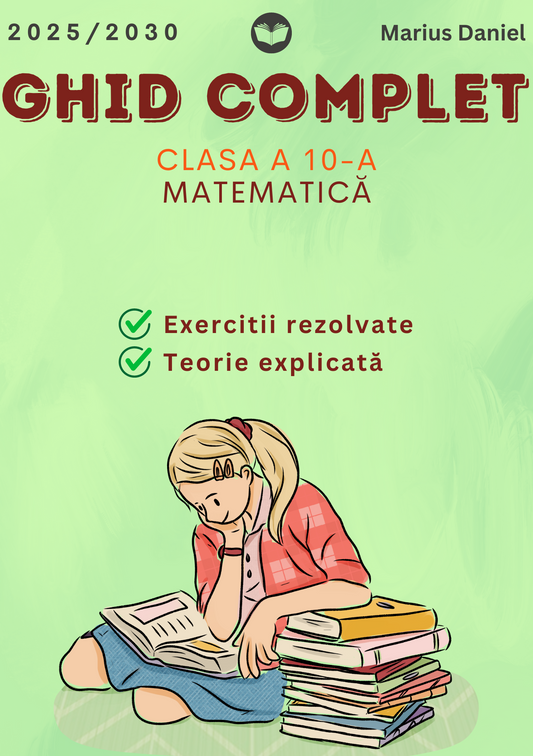 Ghid Complet: Matematică Clasa a 10-a