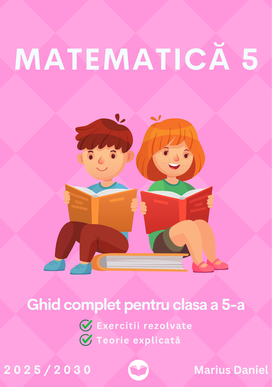 Ghid Complet: Matematică Clasa a 5-a