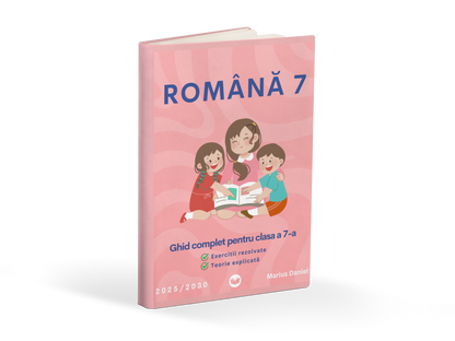 Ghid complet Limba si Literatura Romana Clasa a 7-a