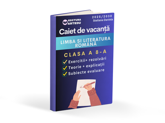 Caiet de Vacanță Limba și Literatura Română Clasa a 8-a