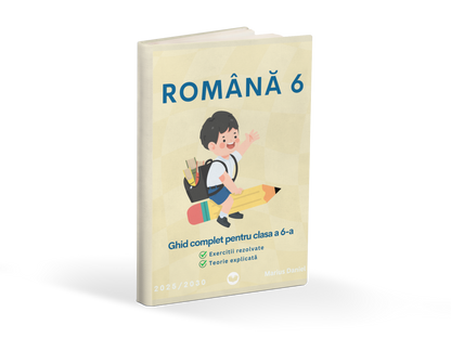 Ghid complet Limba si Literatura Romana Clasa a 6-a