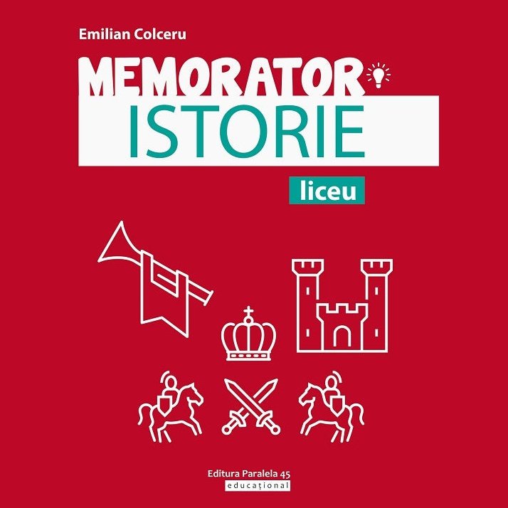 Memorator de istorie pentru pregătirea examenului de bacalaureat - Educatiesiperformanta